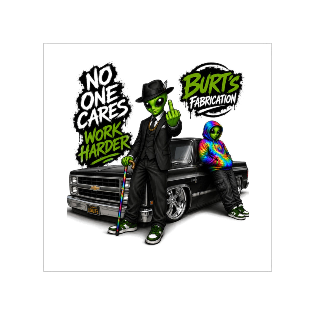 No One Cares Work Harder Alien Sticker — Burt's Fabrication Transparent Outdoor Square Sticker