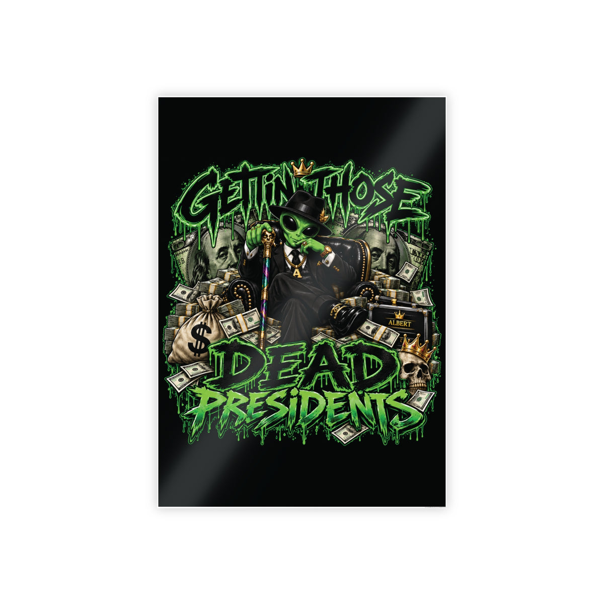 Get those dead presidents